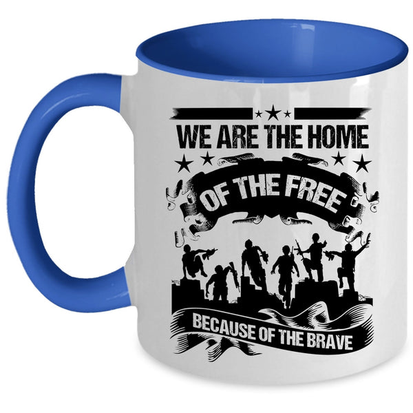 Awesome Veterans Coffee Mug, We Are The Home Of The Free Accent Mug
