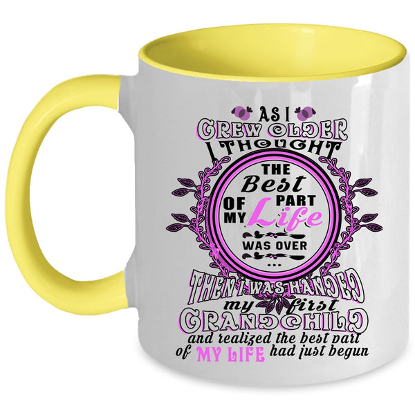My First Grandchild Coffee Mug, I Thought The Best Of Part My Life Was Over Accent Mug