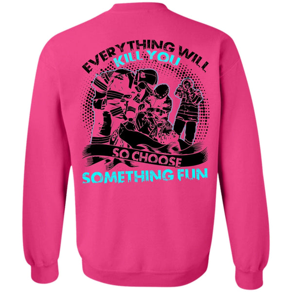 I Love Firefighter T Shirt, So Choose Something Fun Sweatshirt