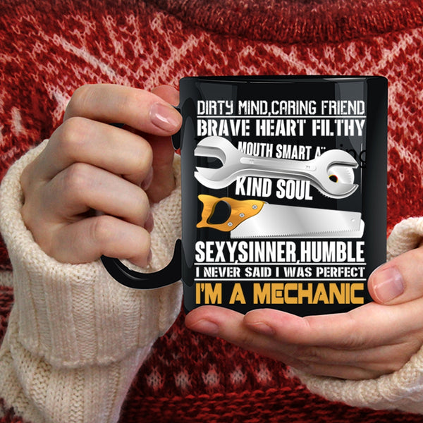I Never Said I Was Perfect Coffee Mug, I'm A Mechanic Coffee Cup