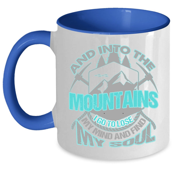 I Go To Lose My Mind And Find My Soul Coffee Mug, Into The Mountains Accent Mug