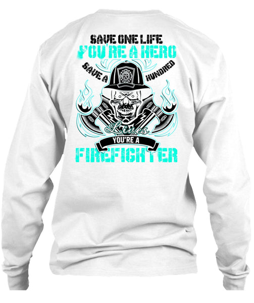 You're A Firefighter T Shirt, I Love Firefighter T Shirt