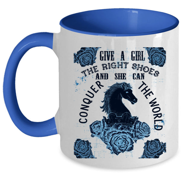 She Can Conquer The World Coffee Mug, Give A Girl The Right Shoes Accent Mug