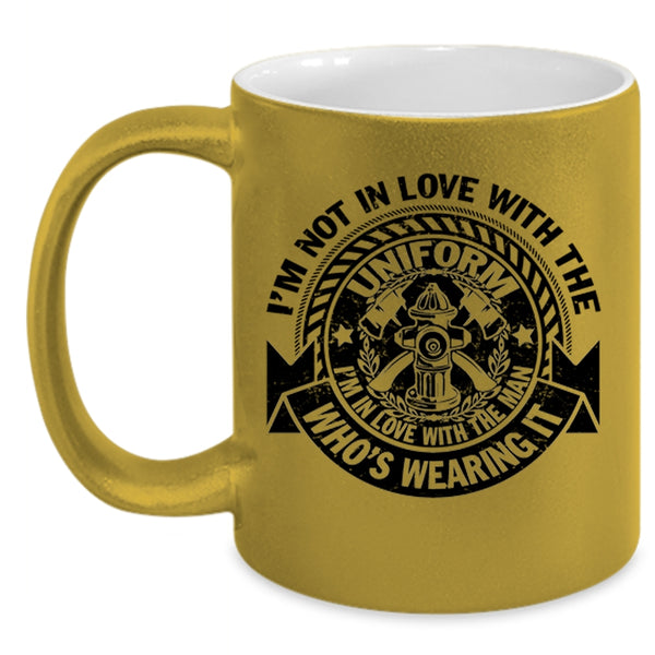 Cute Fireman Coffee Mug, I'm In Love With The Man Who's Wearing It Accent Mug