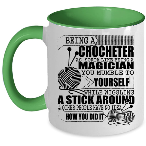 Funny Crocheting Coffee Mug, Being A Crocheter Accent Mug