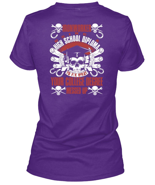 Ironworker Using A High School T Shirt, College Degree T Shirt