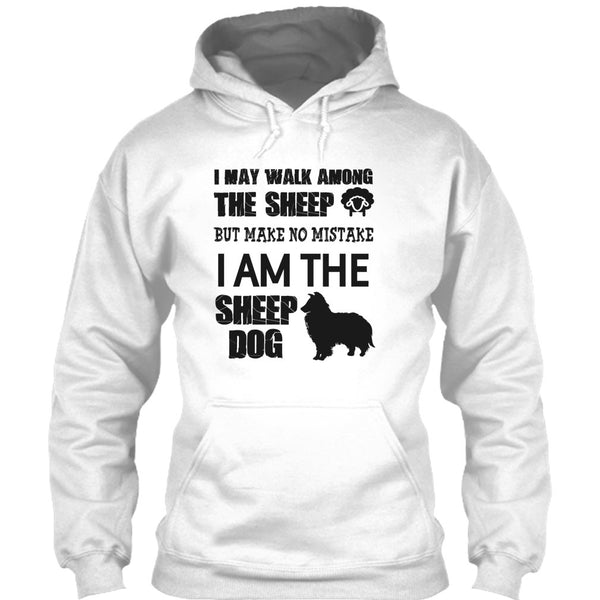 I May Walk Among Theep T Shirt, I Am The Sheep Dog T Shirt