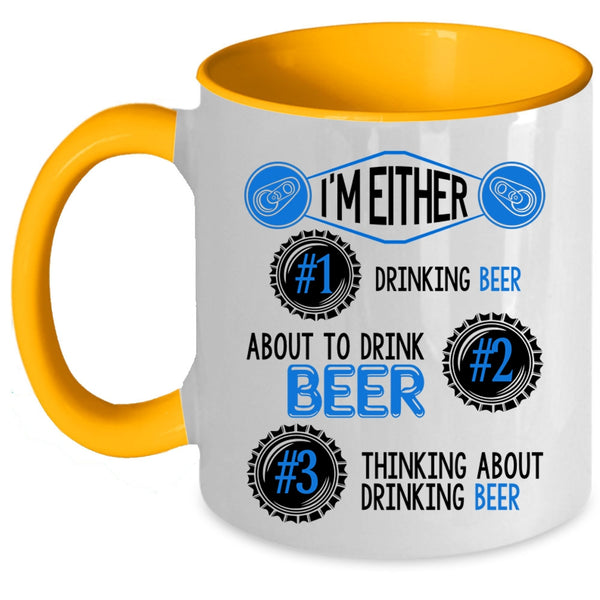 Thinking About Drinking Beer Coffee Mug, I'm Either About To Drink Beer Accent Mug