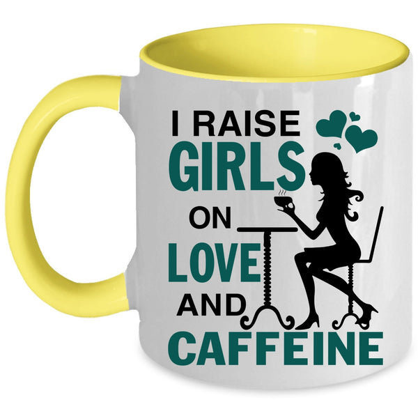 Cute Girls Coffee Mug, I Raise Girls On Love And Caffeine Accent Mug