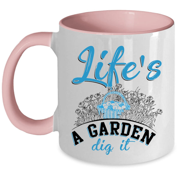 Awesome Gardener Coffee Mug, Life's A Garden Dig It Accent Mug