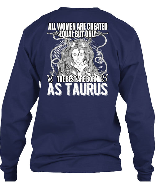 The Best Are Born As Taurus T Shirt, All Women Are Created Equal T Shirt