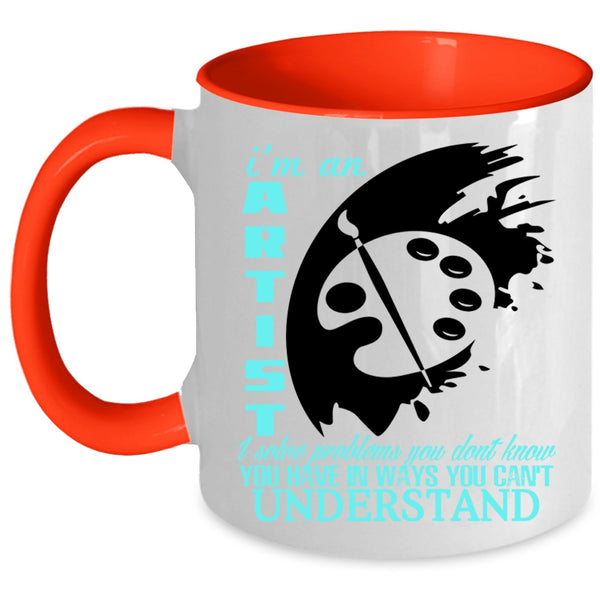 Cool Gift For Artist Coffee Mug, I'm An Artist Accent Mug