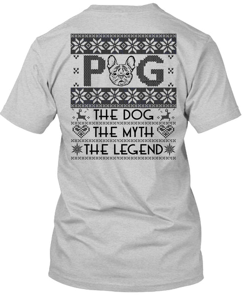 Pug The Dog The Myth The Legend T Shirt, I Love My Dog T Shirt