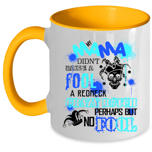 Cool Mama Coffee Mug, My Mama Didn't Raise A Fool Accent Mug