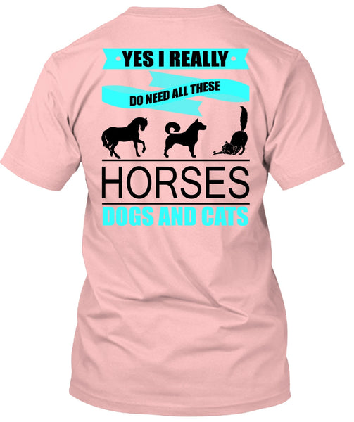 I Really Do Need All These Horses T Shirt, I Love Horses T Shirt
