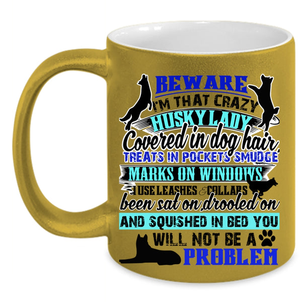 Cool Husky Lover Coffee Mug, I'm That Crazy Husky Lady Accent Mug