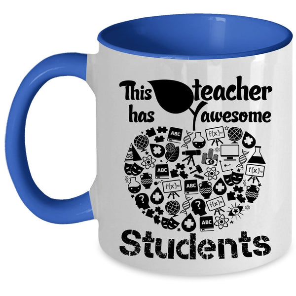 Awesome Students Coffee Mug, This Teacher Has Awesome Students Accent Mug