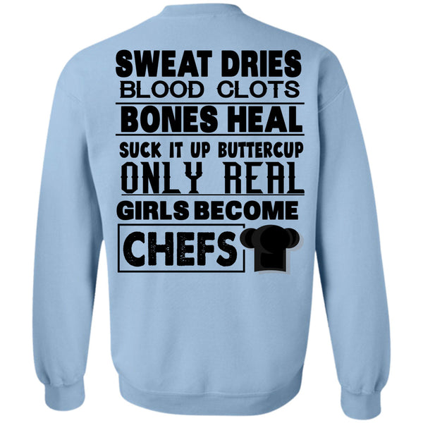 Being A Chef T Shirt, Only Real Girls Become Chefs Sweatshirt
