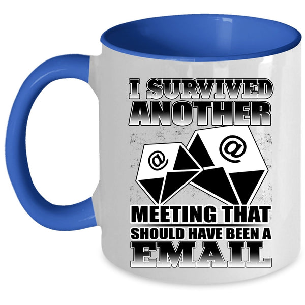 Funny Saying Coffee Mug, I Survived Another Meeting Accent Mug