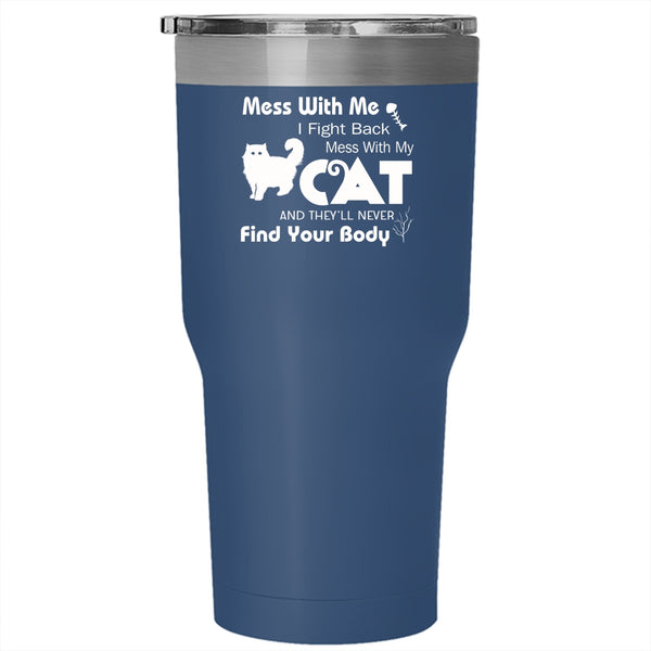 Don't Mess With My Cat Tumbler 30 oz Stainless Steel, Cute Gift For Cat Lover Travel Mug