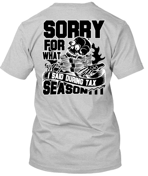 I Said During Tax Season T Shirt, I Love Accountant T Shirt