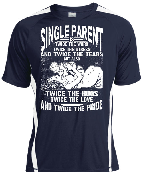 Single Parent Is Twice The Work T Shirt, Twice The Hug T Shirt, Cool Shirt