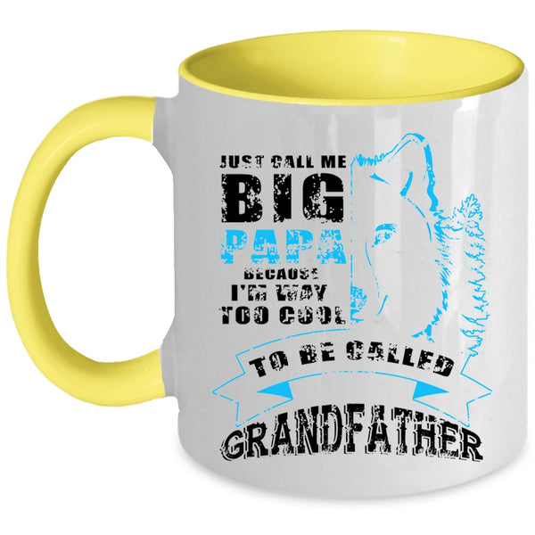 Too Cool To Be Called Grandfather Coffee Mug, Just Call Me Big Papa Accent Mug