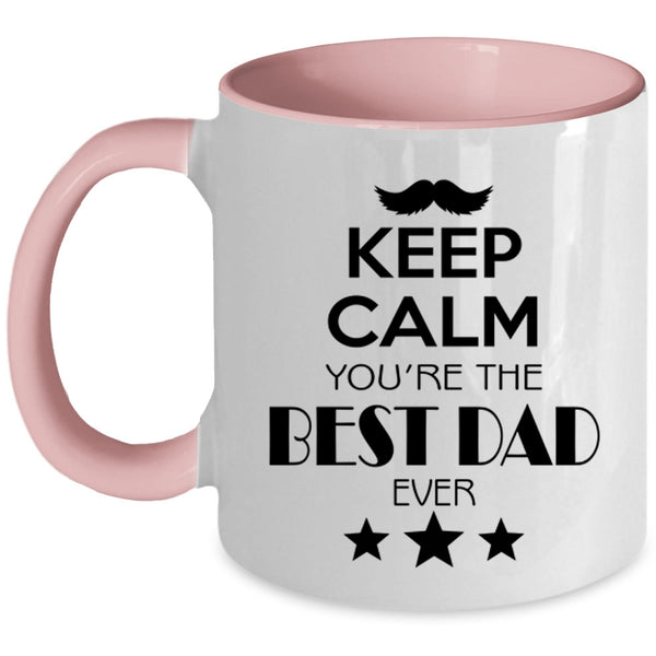 Keep Calm You're The Best Dad Ever Mug, Daddy Cup