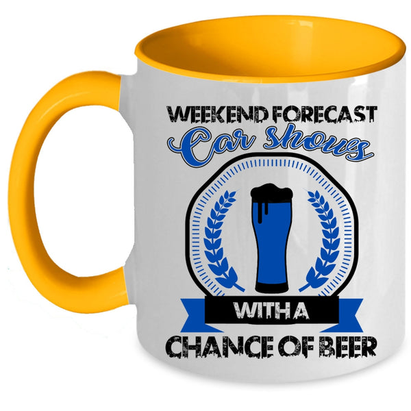Chance Of Beer Coffee Mug, Weekend Forecast Car Shows Accent Mug
