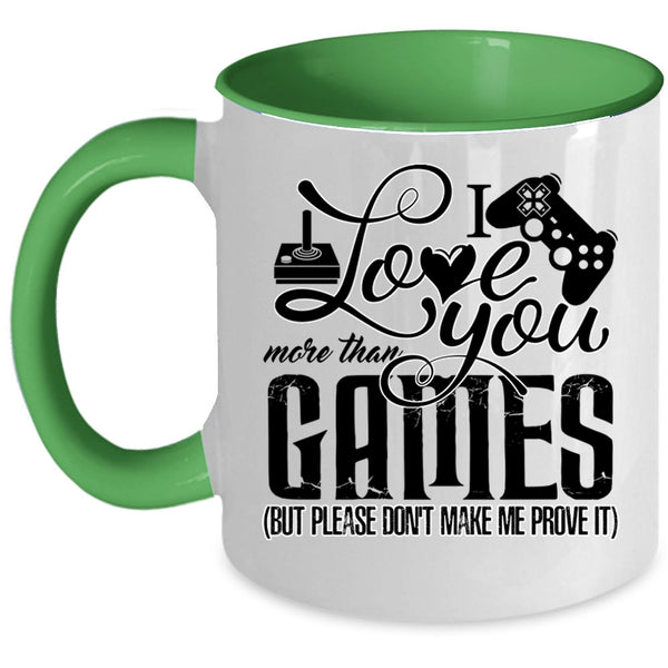 Awesome Gift For Gamers Coffee Mug, I Love You More Than Games Accent Mug