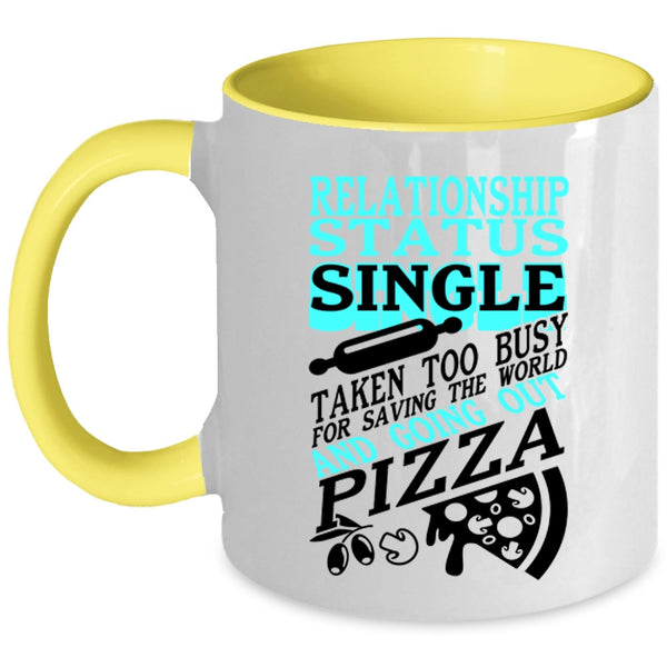 Taken Too Busy For Going Out Pizza Coffee Mug, Relationship Status Accent Mug
