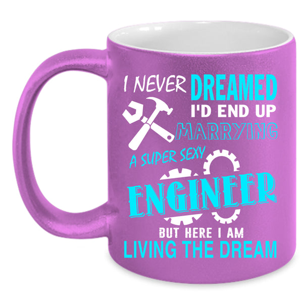 I'd End Up Marrying An Engineer Coffee Mug, Married Coffee Cup