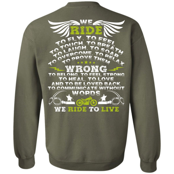 We Ride To Live T Shirt, I Love Biker Sweatshirt