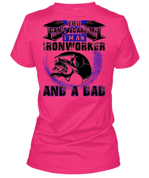 Ironworker And A Dad T Shirt, I Love Ironworker T Shirt