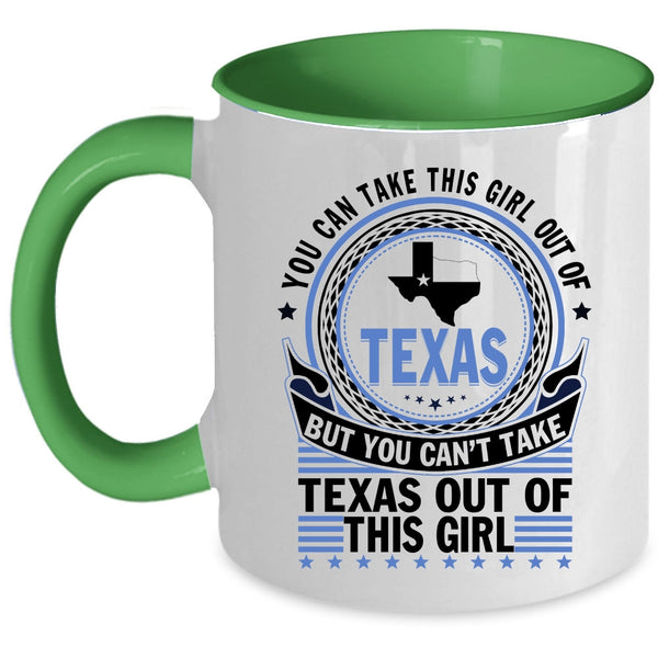Pretty Girls Coffee Mug, You Can't Take Texas Out Of This Girl Accent Mug