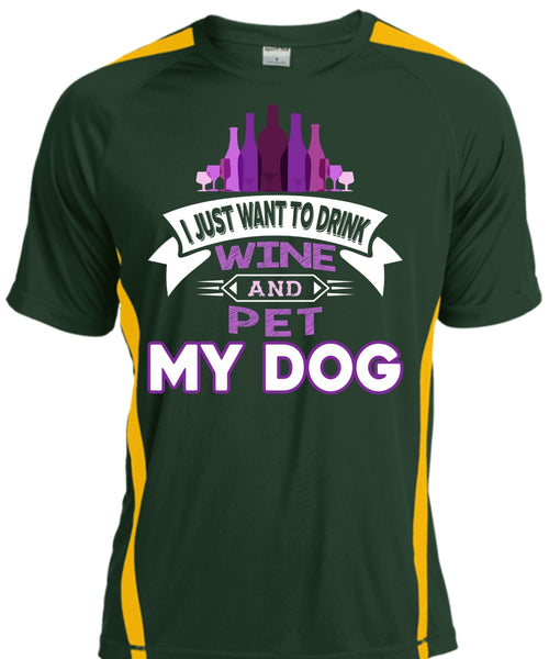 I Just Want To Drink Wine And Pet My Dog T Shirt, I Love My Dog T Shirt