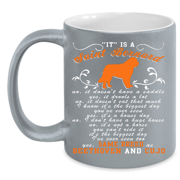It Is A Saint Bernard Coffee Mug, Cool Dogs Coffee Cup