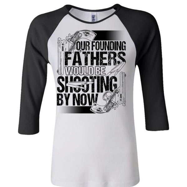 Our Founding Fathers Would Be Shooting T Shirt, I Love Hunting T Shirt, Awesome T-Shirts