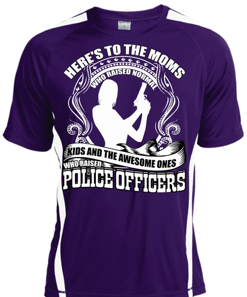 Police Officers T Shirt, Here's To The Moms T Shirt, Cool Shirt