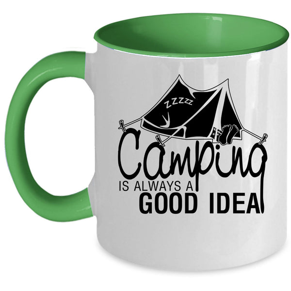 Funny Camping Coffee Mug, Camping Is Always A Good Idea Accent Mug