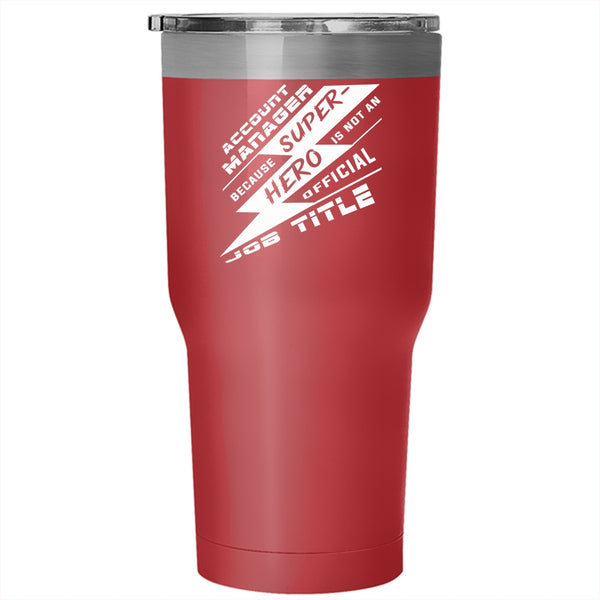 Account Manager Tumbler 30 oz Stainless Steel, Cool Gift For My Manager Travel Mug