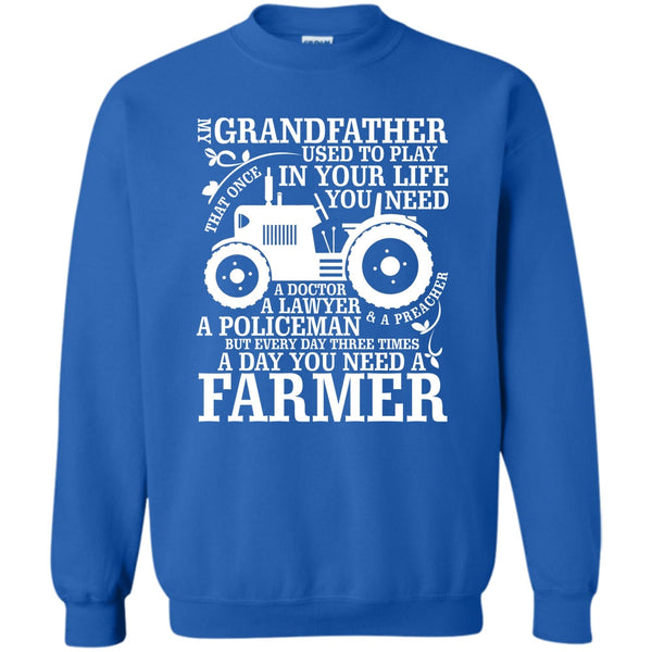 A Day You Need A Farmer T Shirt, Farming Grandfather Sweatshirt