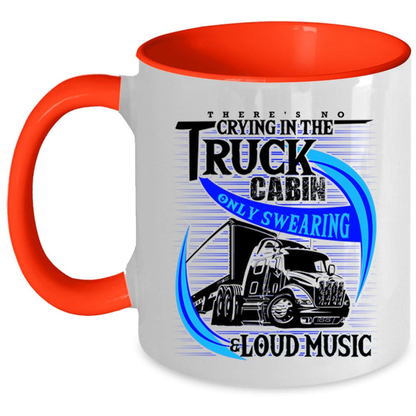 Only Swearing And Loud Music Coffee Mug, Crying In The Truck Cabin Accent Mug