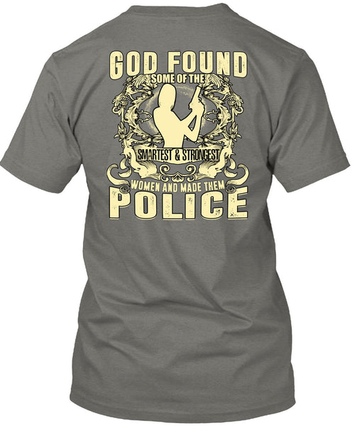 Made Them Police T Shirt, Smartest And Strongest T Shirt