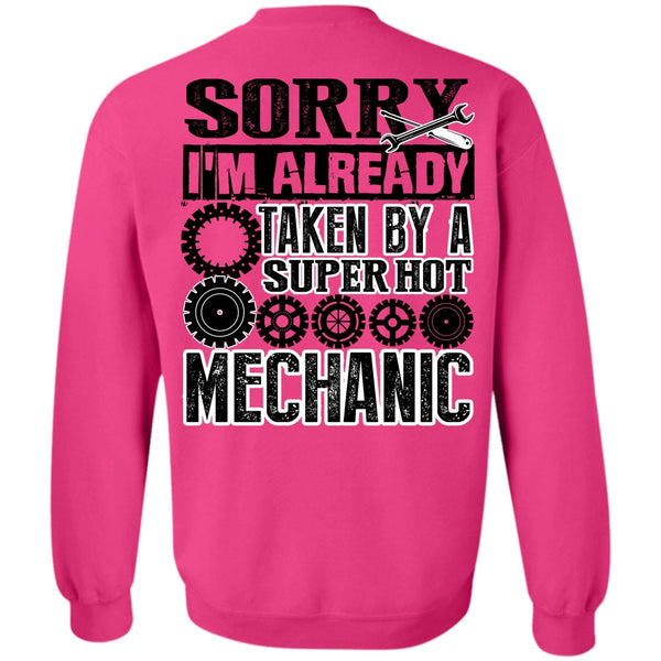 Being A Mechanic T Shirt, I'm Already Taken By A Mechanic Sweatshirt
