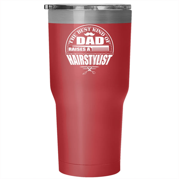 The Best Kind Of Dad Raises A Hairstylist Tumbler 30 oz Stainless Steel, Funny Papa Travel Mug