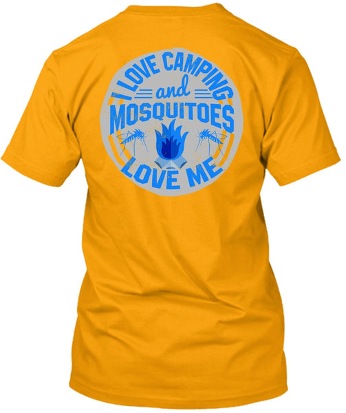 I Love Camping And Mosquitoes Love Me T Shirt, I Love Camping T Shirt