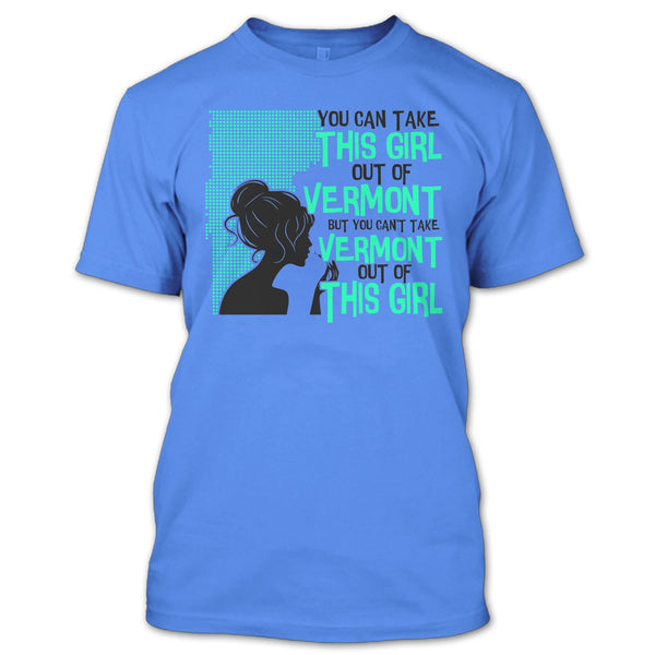 Take This Girl Out Of Vermont T Shirt, Coolest Vermont T Shirt
