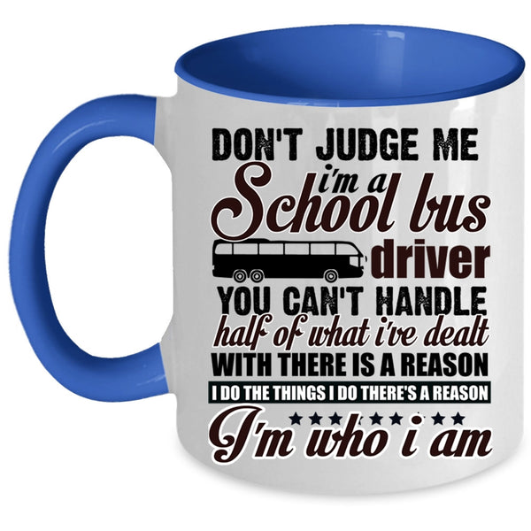 Funny Driver Coffee Mug, I'm A School Bus Driver Accent Mug