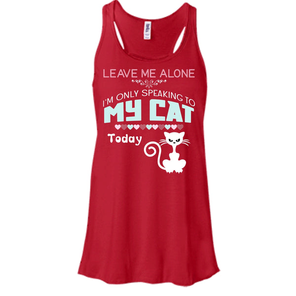 Leave Me Alone Shirt, I'm Only Speaking To My Cat Todat Shirt